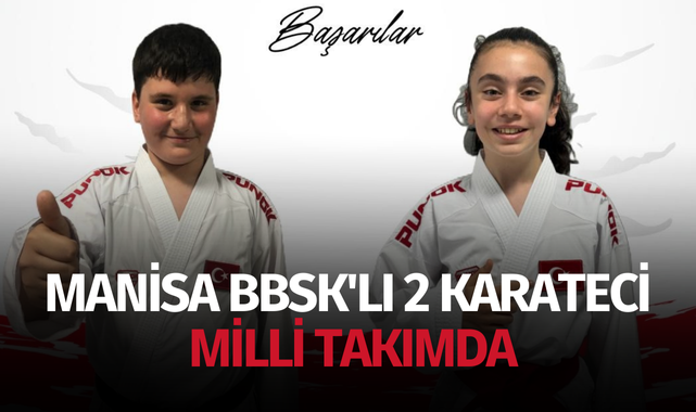 Manisa BBSK'lı 2 karateci milli takımda