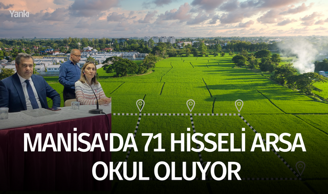 Manisa'da 71 hisseli arsa okul oluyor