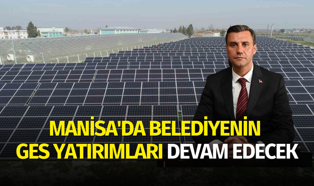 Manisa'da belediyenin GES yatırımları devam edecek