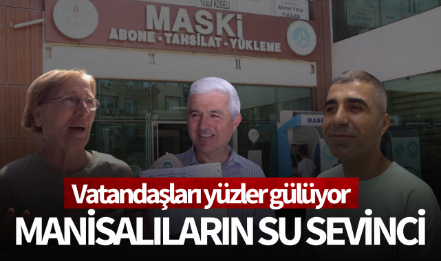 Manisalıların su sevinci!