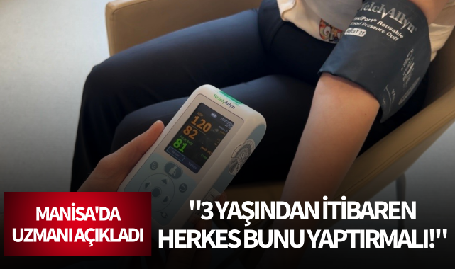 Manisa'da uzmanı açıkladı: "3 yaşından itibaren herkes bunu yaptırmalı!"