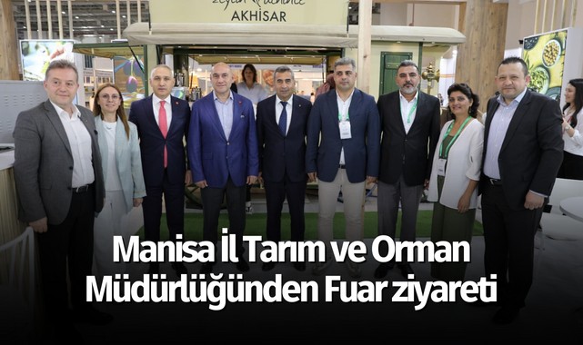 Manisa İl Tarım ve Orman Müdürlüğünden Fuar ziyareti