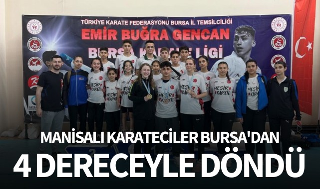 Manisalı karateciler Bursa'dan 4 dereceyle döndü