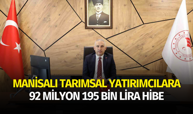 Manisalı tarımsal yatırımcılara 92 milyon 195 bin lira hibe