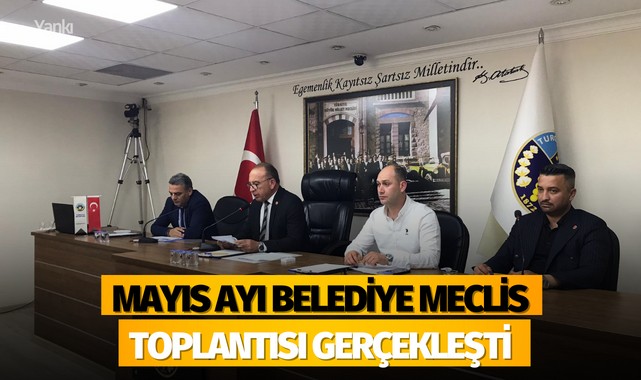 Mayıs Ayı Belediye Meclis Toplantısı gerçekleşti