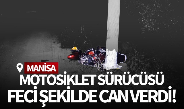 Motosiklet sürücüsü feci şekilde can verdi!
