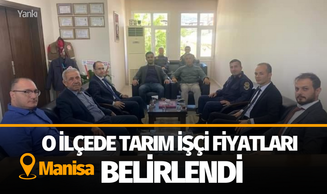 O ilçede tarım işçi fiyatları belirlendi