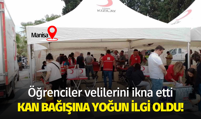 Öğrenciler velilerini ikna etti kan bağışına yoğun ilgi oldu