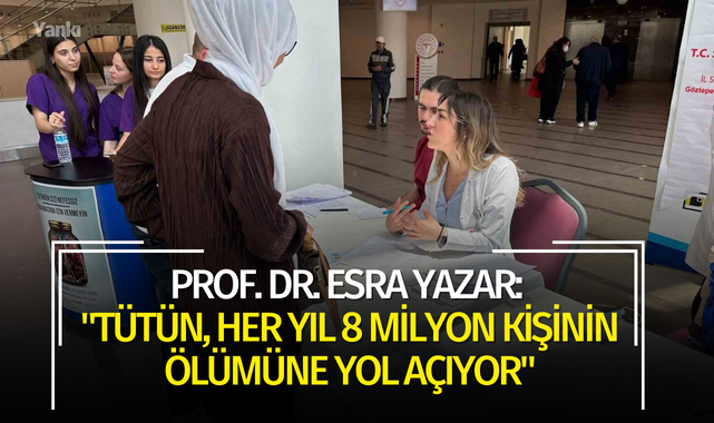 Prof. Dr. Esra Yazar: "Tütün, her yıl 8 milyon kişinin ölümüne yol açıyor"