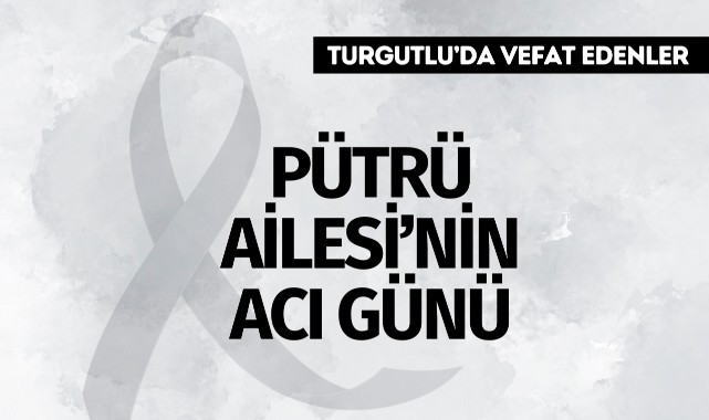 Pütrü Ailesi'nin Acı Günü