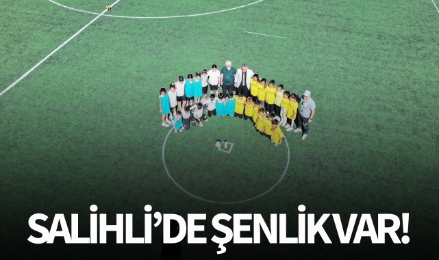 Salihli'de şenlik var!