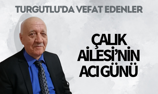 Çalık Ailesi'nin Acı Günü