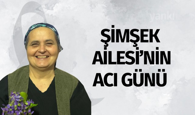 Şimşek Ailesi'nin Acı Günü