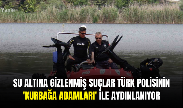 Su altına gizlenmiş suçlar Türk polisinin 'Kurbağa Adamları' ile aydınlanıyor