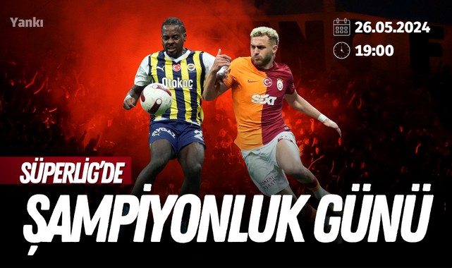 Süperlig'de Şampiyonluk Günü