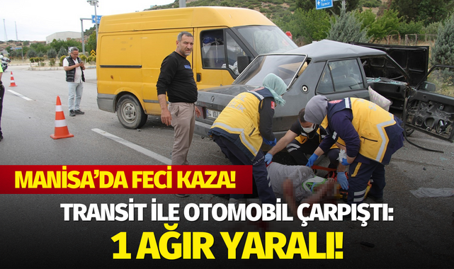 Transit ile otomobil çarpıştı: 1 ağır yaralı