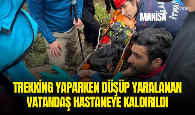 Trekking yaparken düşüp yaralanan vatandaş hastaneye kaldırıldı