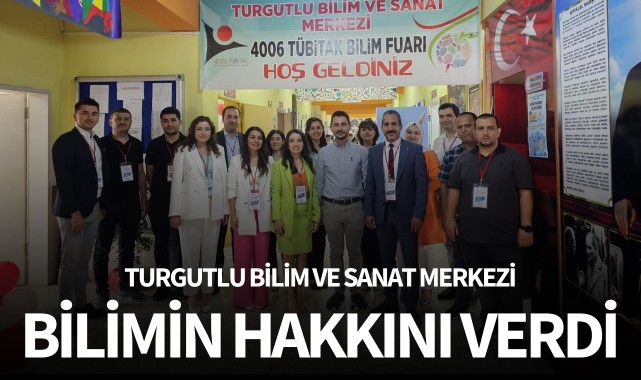Turgutlu Bilim ve Sanat Merkezi, bilimin hakkını verdi