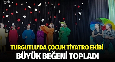 Turgutlu'da çocuk tiyatro ekibinin oyunu büyük beğeni topladı