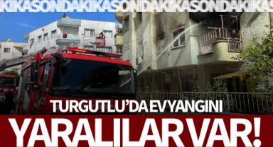 Turgutlu'da ev yangını: Yaralılar var!
