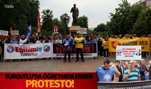 Turgutlu'da öğretmenlerden protesto!