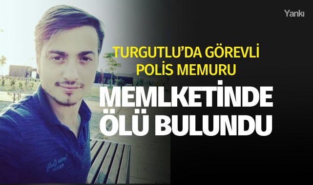 Turgutlu İlçe Emniyet Müdürlüğü'nün acı kaybı