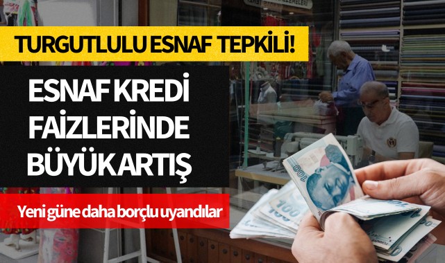 Turgutlulu esnaf tepkili: Geriye dönük faizde büyük artış!