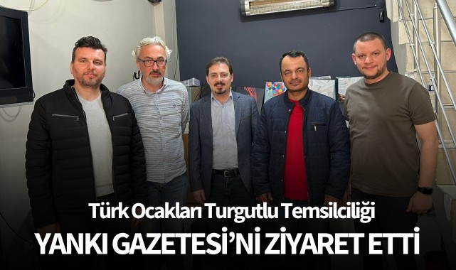 Türk Ocakları Turgutlu Temsilciliği, Yankı Gazetesi’ni ziyaret etti 