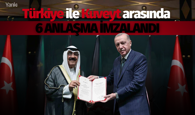 Türkiye ile Kuveyt arasında 6 anlaşma imzalandı