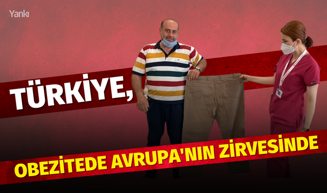 Türkiye, obezitede Avrupa'nın zirvesinde