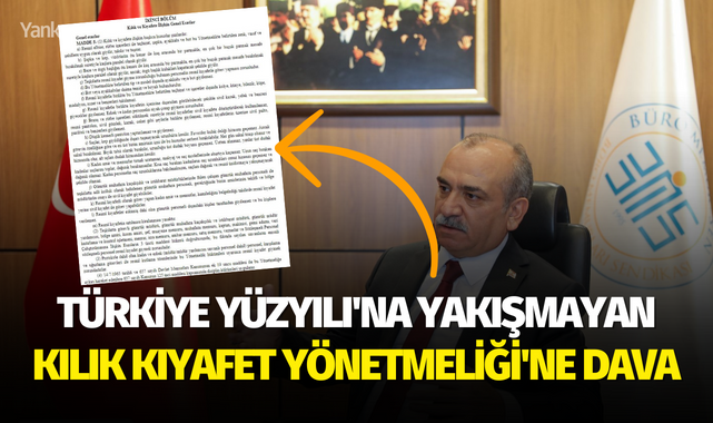 Türkiye Yüzyılı'na Yakışmayan Kılık Kıyafet Yönetmeliği'ne Dava