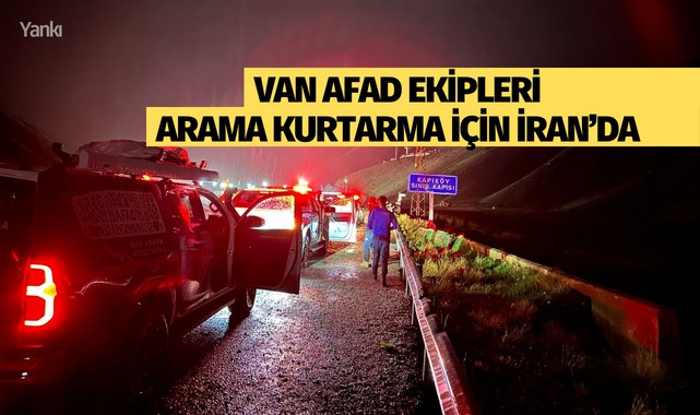 Van AFAD personelleri İran'a intikal için yola çıktı
