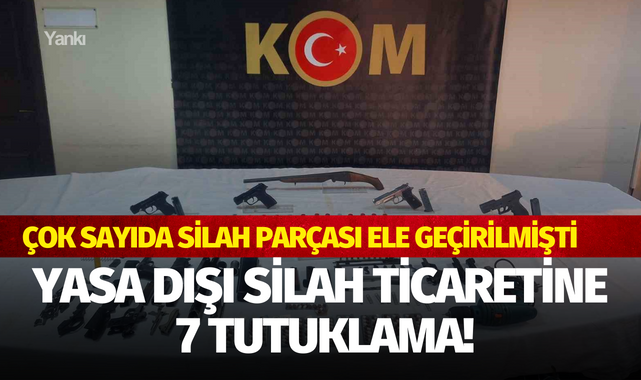 Yasa dışı silah ticaretine 7 tutuklama!