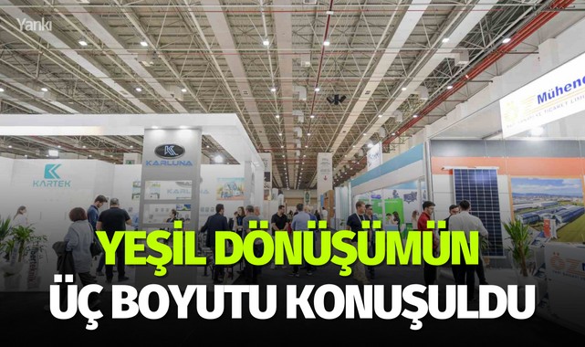 Yeşil dönüşümün üç boyutu konuşuldu