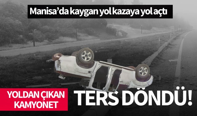 Yoldan çıkan kamyonet ters döndü: 2 yaralı