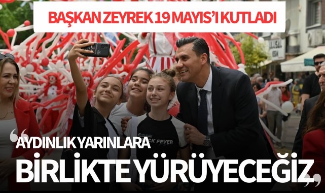 Zeyrek: "Aydınlık yarınlara birlikte yürüyeceğizé
