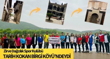 Zirve Dağcılık Spor Kulübü, tarih kokan Birgi Köyü'ndeydi