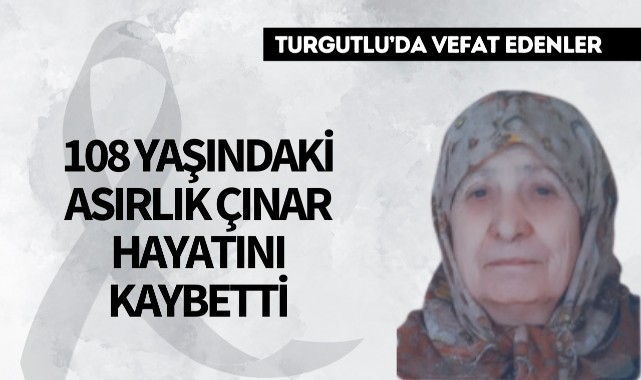108 yaşındaki asırlık çınar hayatını kaybetti