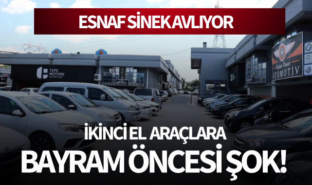 2. el araçlara bayram öncesi şok!