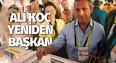 Ali Koç Yeniden Fenerbahçe Başkanı