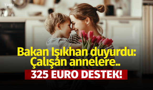 Bakan Işıkhan duyurdu: Çalışan annelere 325 euro destek!