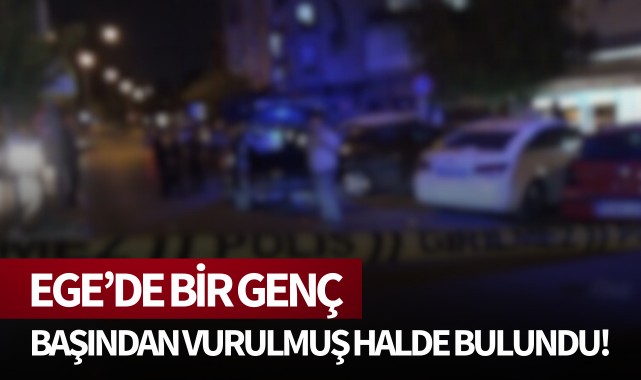 Başından vurulmuş halde ölü olarak bulundu