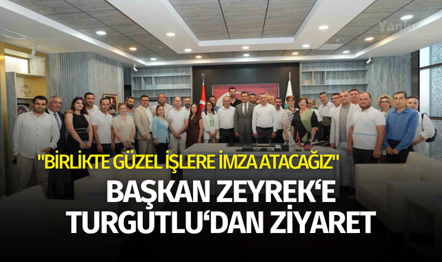 Başkan Zeyrek'e Turgutlu'dan ziyaret: "Birlikte güzel işlere imza atacağız"