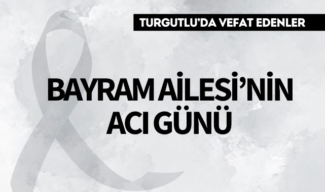 Bayram Ailesi'nin Acı Günü