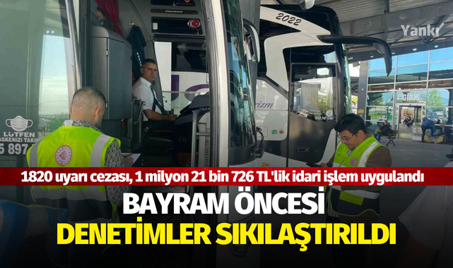 Bayram öncesi denetimler sıkılaştırıldı