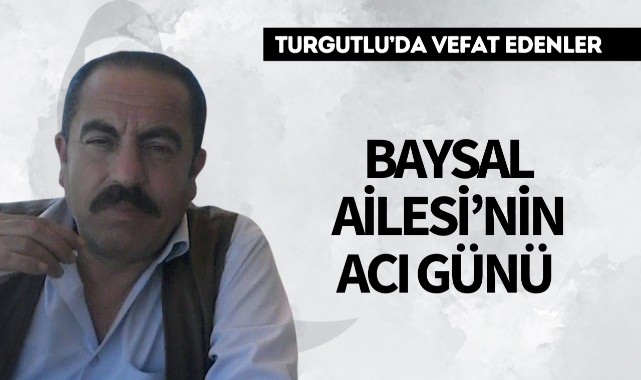 Baysal Ailesi'nin Acı Günü
