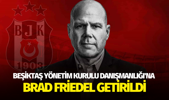Beşiktaş'ta Yönetim Kurulu Danışmanlığı'na Brad Friedel getirildi