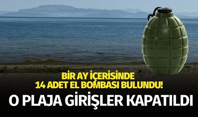 Bir ayda 14 el bombası bulundu! O plaja girişler yasaklandı