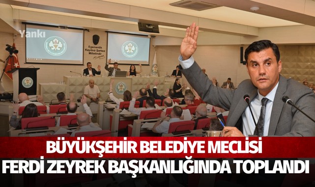 Büyükşehir Meclisi, Başkan Zeyrek başkanlığında toplandı