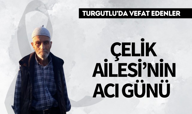 Çelik Ailesi'nin Acı Günü